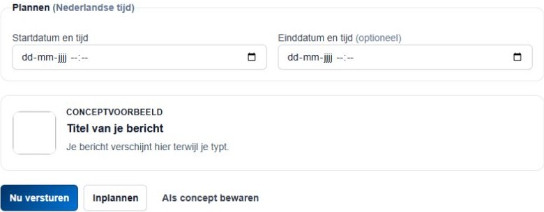 Planning in Nederlandse tijd, conceptvoorbeeld en de knoppen Nu versturen, Inplannen en Als concept bewaren